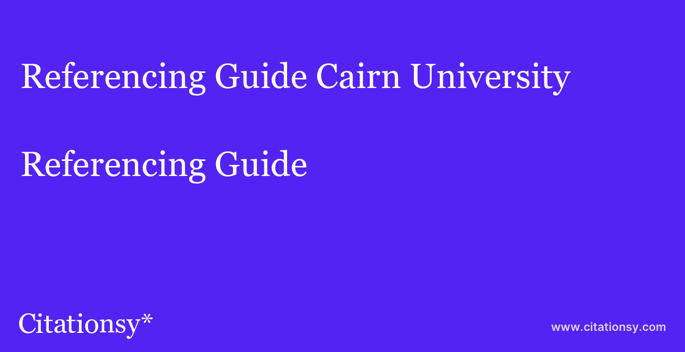 Referencing Guide: Cairn University